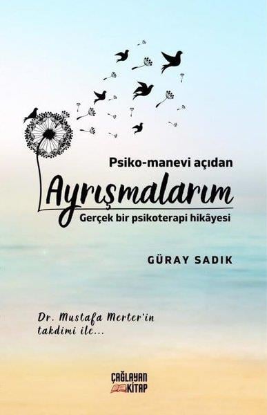 Güray SadıkPsikoloji KitaplarıPsiko - Manevi Açıdan Ayrışmalarım - Gerçek Bir Psikoterapi Hikayesi