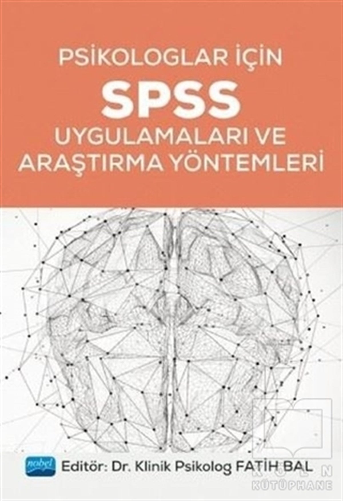 Fatih BalBaşvuru KitaplarıPsikologlar İçin SPSS Uygulamaları ve Araştırma Yöntemleri