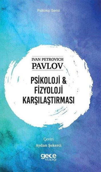 İvan Petrovich PavlovPsikoloji KitaplarıPsikoloji ve Fizyoloji Karşılaştırması - Psikoloji Serisi