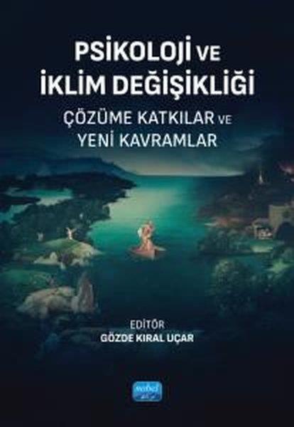 KolektifPsikoloji KitaplarıPsikoloji ve İklim Değişikliği - Çözüme Katkılar ve Yeni Kavramlar