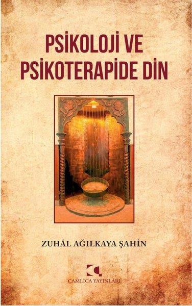 Zuhal Ağılkaya ŞahinDinPsikoloji ve Psikoterapide Din