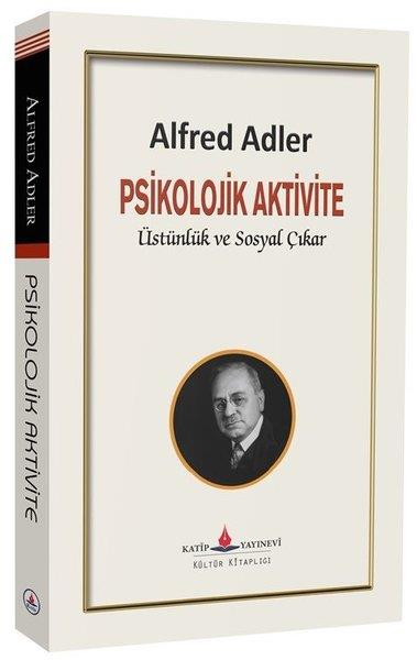 Alfred AdlerPsikoloji KitaplarıPsikolojik Aktivite Üstünlük ve Sosyal Çıkar
