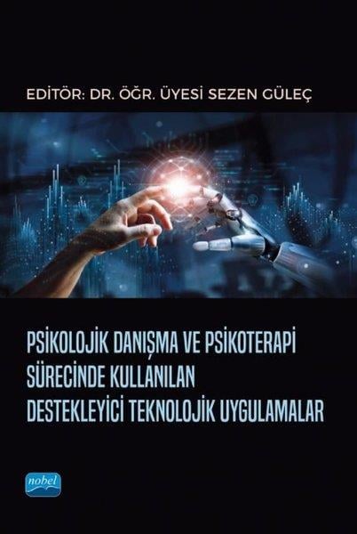 KolektifDigerPsikolojik Danışma ve Psikoterapi Sürecinde Kullanılan Destekleyici Teknolojik Uygulamalar