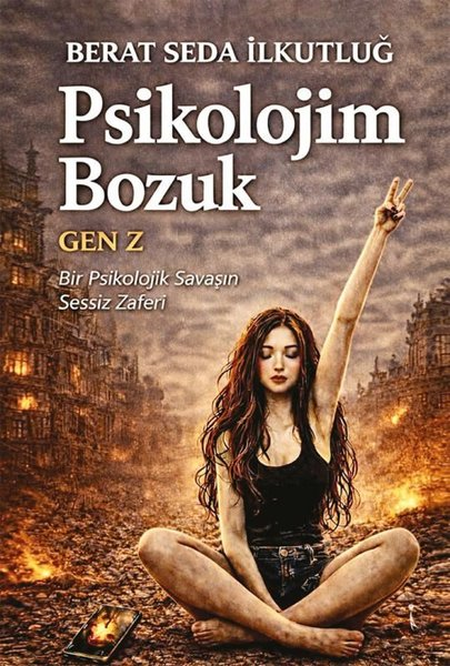 Berat Seda İlkutluğBücher zur persönlichen EntwicklungPsikolojim Bozuk - Gen Z - Bir Psikolojik Savaşın Sessiz Zaferi