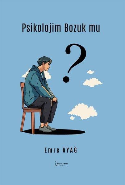 Emre AyağKişisel Gelişim KitaplarıPsikolojim Bozuk mu?