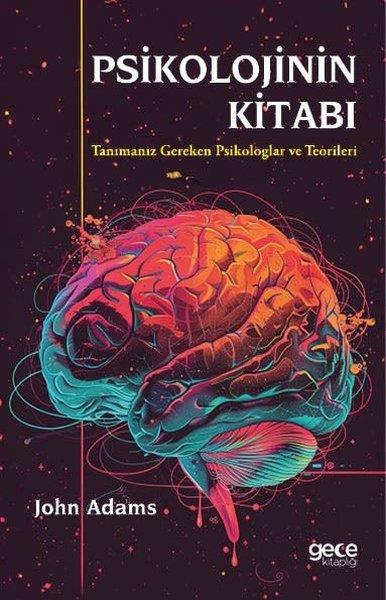 John AdamsPsikoloji KitaplarıPsikolojinin Kitabı - Tanımanız Gereken Psikologlar ve Teorileri