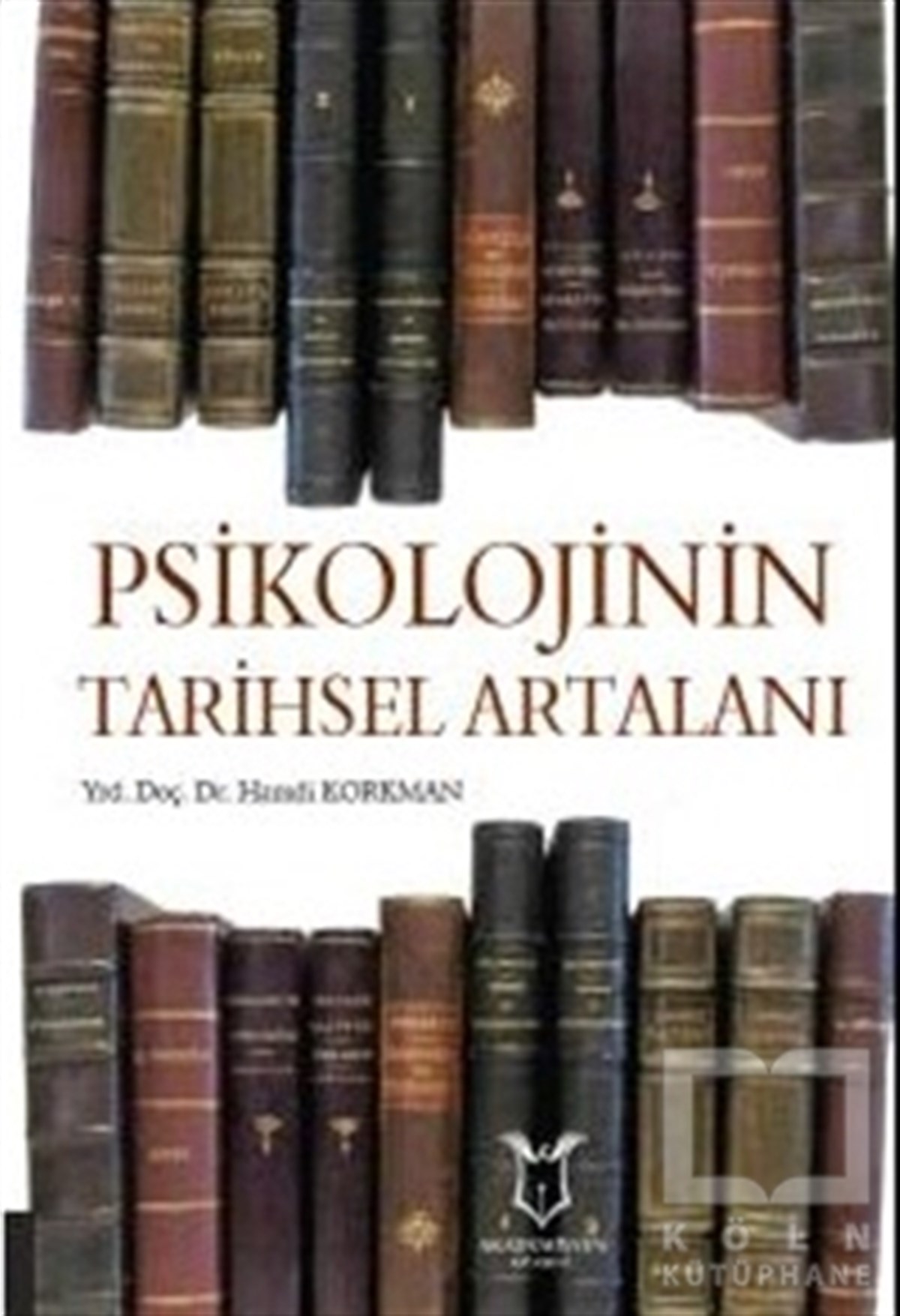 Hamdi KorkmanBaşvuru KitaplarıPsikolojinin Tarihsel Artalanı