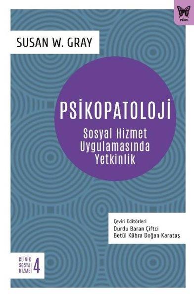 Susan W. GraySosyoloji KitaplarıPsikopatoloji: Sosyal Hizmet Uygulamasında Yetkinlik - Klinik Sosyal Hizmet 4