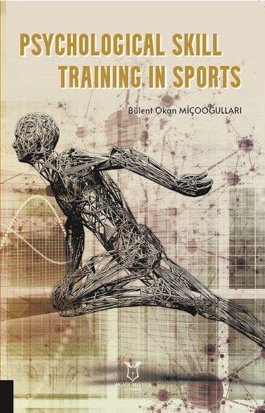Bülent Okan MiçooğullarıOther (Reference)Psychological Skill Training İn Sports