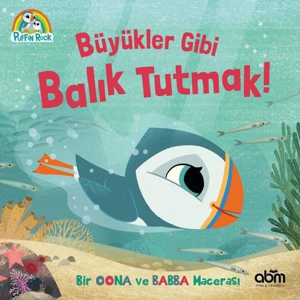 KolektifEgitim Etkinlik KitaplariPuffin Rock - Büyükler Gibi Balık Tutmak! Bir Oona ve Babba Macerası
