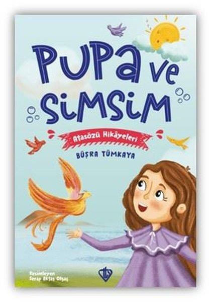 Büşra TümkayaÇocuk Gençlik RomanlarıPupa ve Simsim - Atasözü Hikayeleri