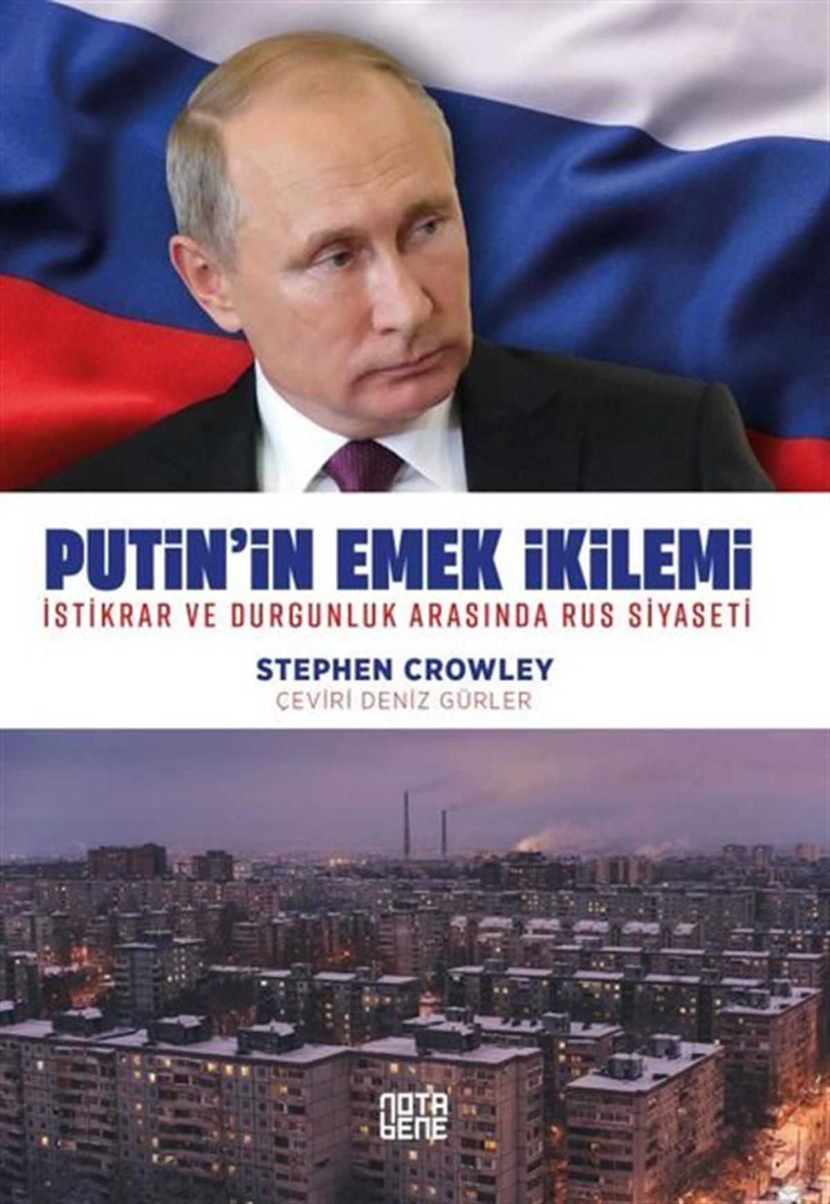 Stephen CrowleyDünya Siyaseti ve PolitikasıPutin'in Emek İkilemi - İstikrar ve Durgunluk Arasında Rus Siyaseti