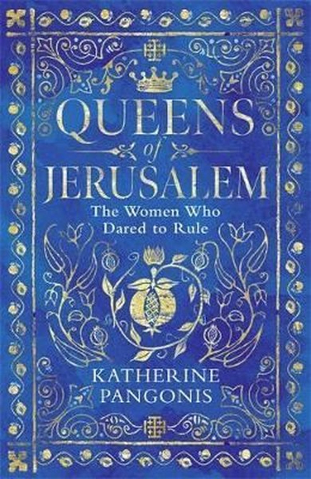 Katherine PangonisHistory & MilitaryQueens of Jerusalem: The Women Who Dared to Rule