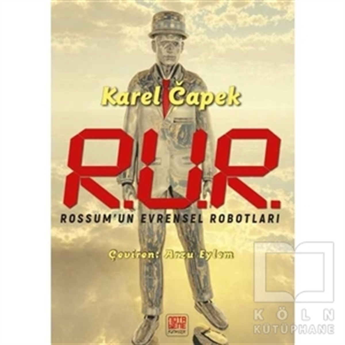 Karel CapekTürkçe RomanlarR.U.R Rossum’un Evrensel Robotları