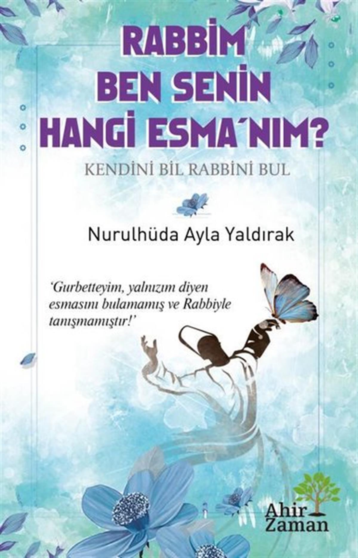 Nurulhüda Ayla YaldırakTasavvuf KitaplarıRabbim Ben Senin Hangi Esma'nım?