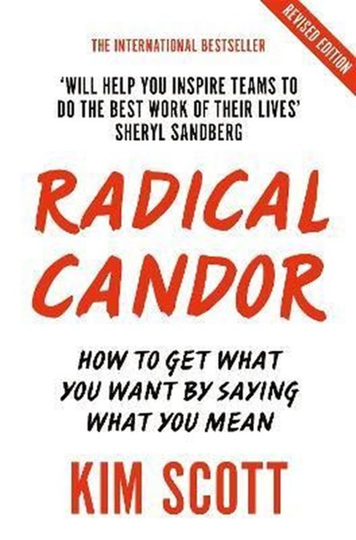 Kim ScottBusiness and EconomicsRadical Candor : Fully Revised and Updated Edition: How to Get What You Want by Saying What You Mean