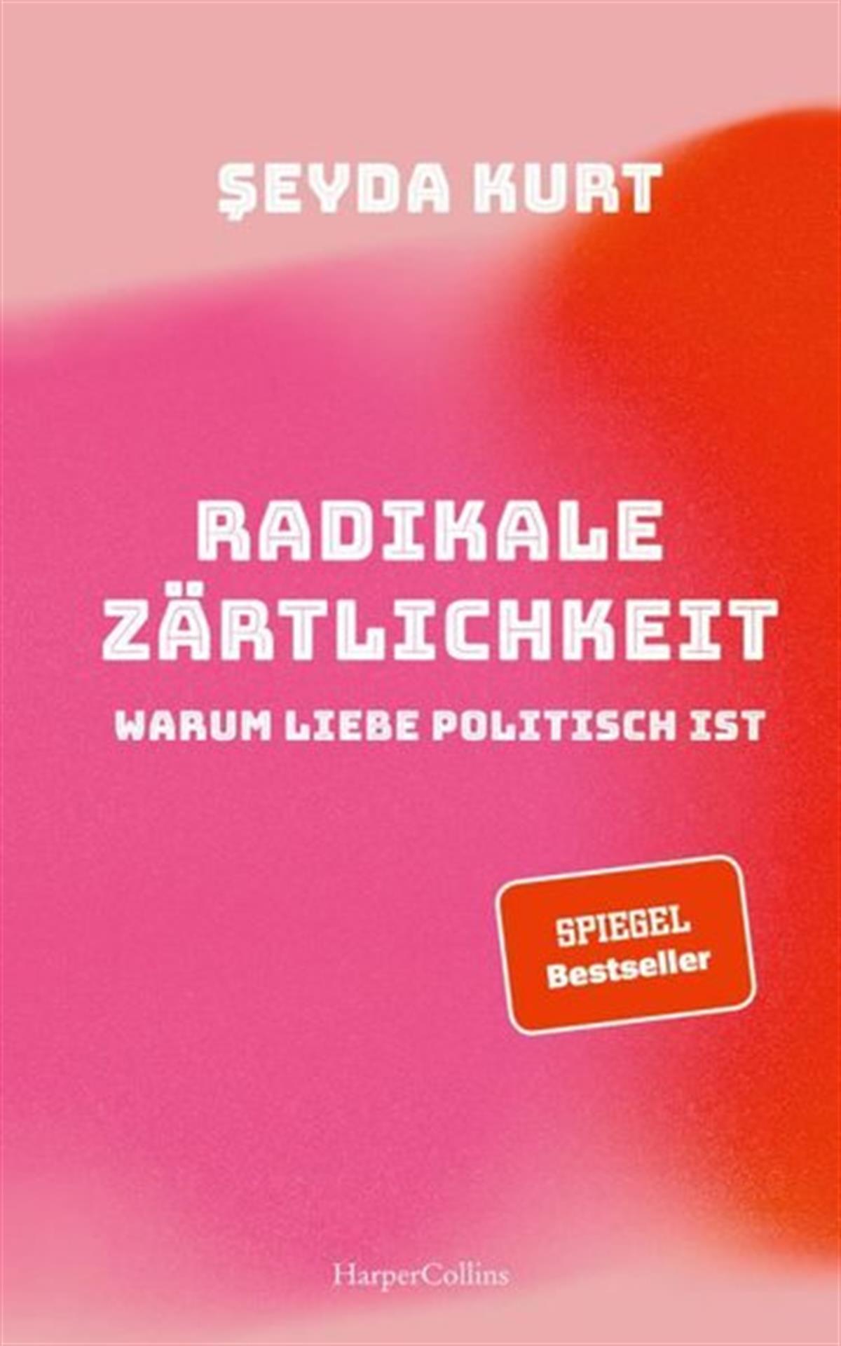 KolektifGermanRadikale Zrtlichkeit - Warum Liebe politisch ist