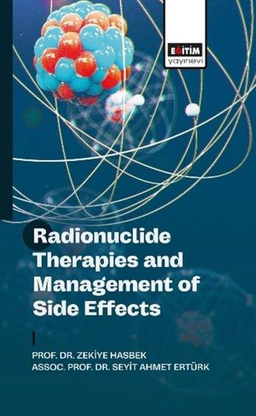 Ali ÇakmakcılarHealth/Fitness/PsychologyRadionuclide Therapies and Management of Side Effects
