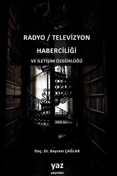 Bayram ÇağlarEğitimRadyo - Televizyon Haberciliği ve İletişim Özgürlüğü