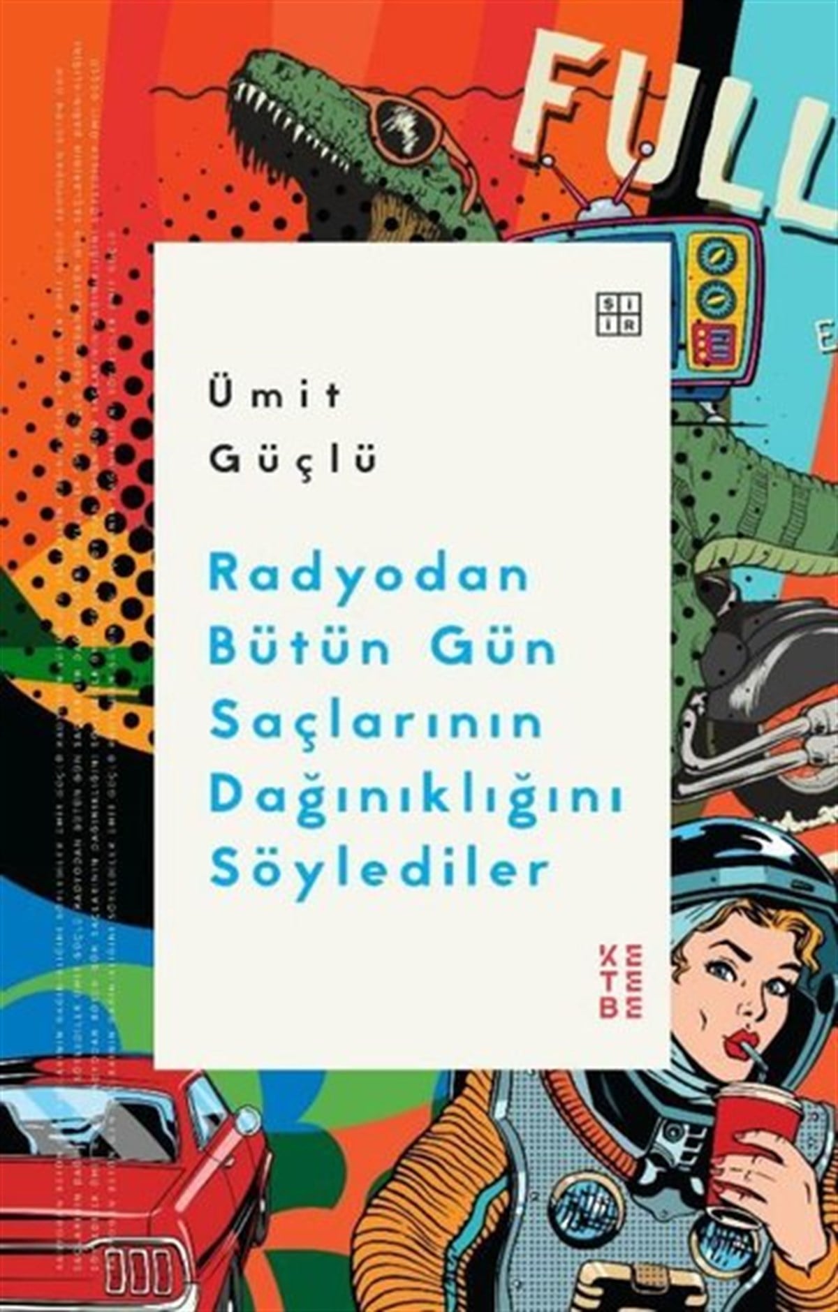 Ümit GüçlüTürk ŞiiriRadyodan Bütün Gün Saçlarının Dağınıklığını Söylediler