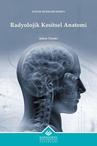 Şaban TiryakiTipRadyolojik Kesitsel Anatomi - Sağlık Bilimleri Serisi 1