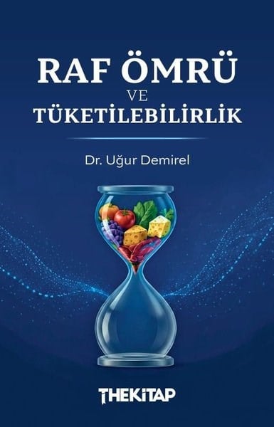 Uğur DemirelBeden SağlığıRaf Ömrü ve Tüketilebilirlik