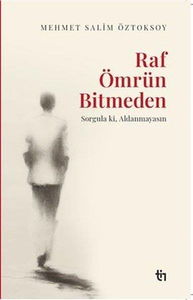 Mehmet Salim ÖztoksoyIslamische BücherRaf Ömrün Bitmeden - Sorgula ki Aldanmayasın