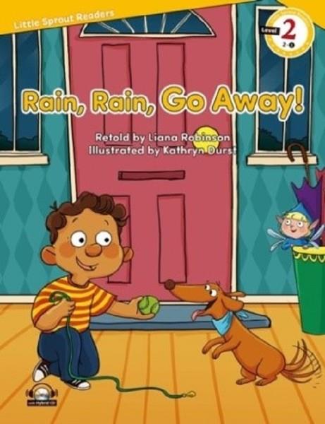 Liana RobinsonIngilizce Roman Ve ÖykülerRain Rain Go Away! Level 2-Little Sprout Readers