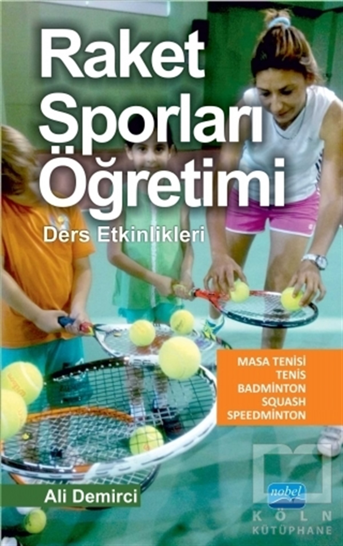 Ali DemirciSporRaket Sporları Öğretimi - Ders Etkinlikleri
