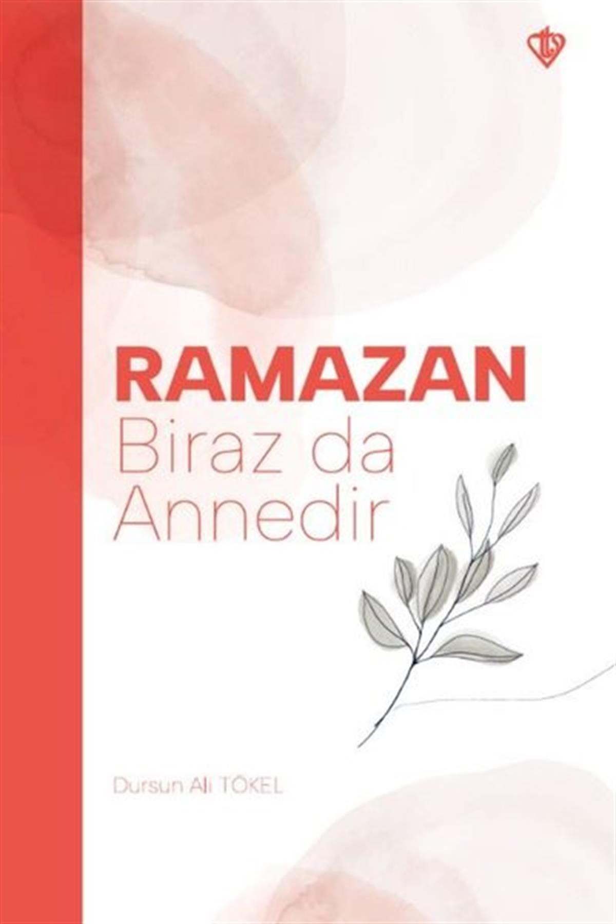 Dursun Ali TökelDeneme KitaplarıRamazan Biraz da Annedir