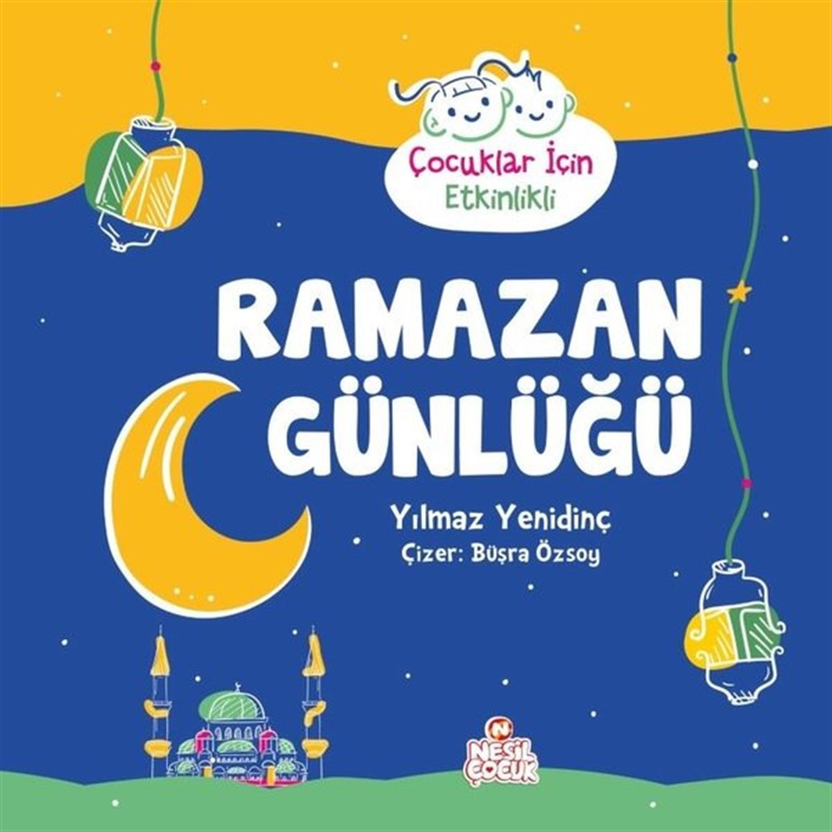 Yılmaz YenidinçEtkinlik KitaplarıRamazan Günlüğü - Çocuklar için Etkinlikli