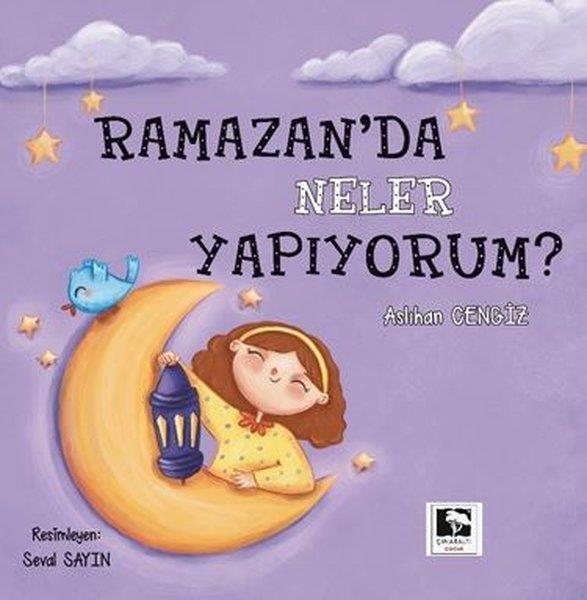 Aslıhan CengizIslami Çocuk KitaplariRamazan'da Neler Yapıyorum?