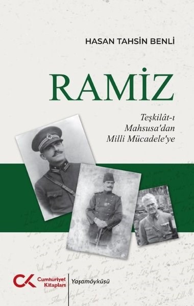 Hasan Tahsin BenliTarihi Biyografi ve Otobiyografi KitaplarıRamiz: Teşkilat-ı Mahsusadan Milli Mücadele'ye