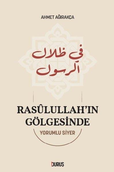 Ahmet Ağırakçaİslami KitaplarRasulullah'ın Gölgesinde - Yorumlu Siyer