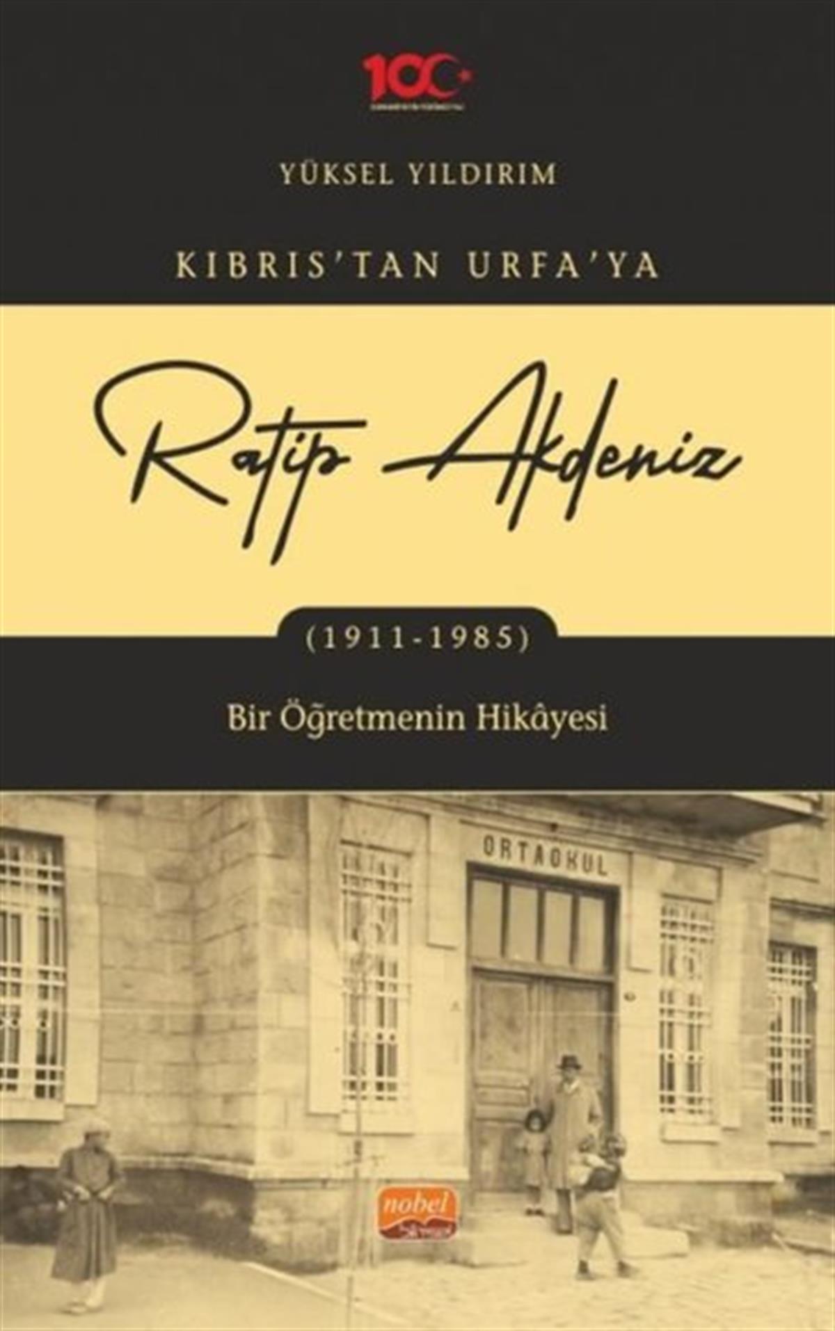 Yüksel YıldırımEğitimRatip Akdeniz: Kıbrıs'tan Urfa'ya 1911-1985