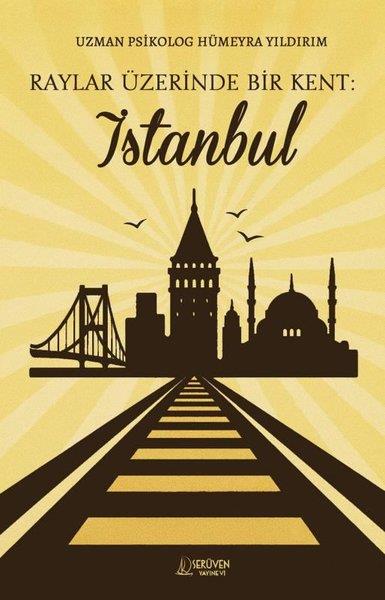 Hümeyra Yıldırımİstanbul KitaplarıRaylar Üzerinde Bir Kent: İstanbul