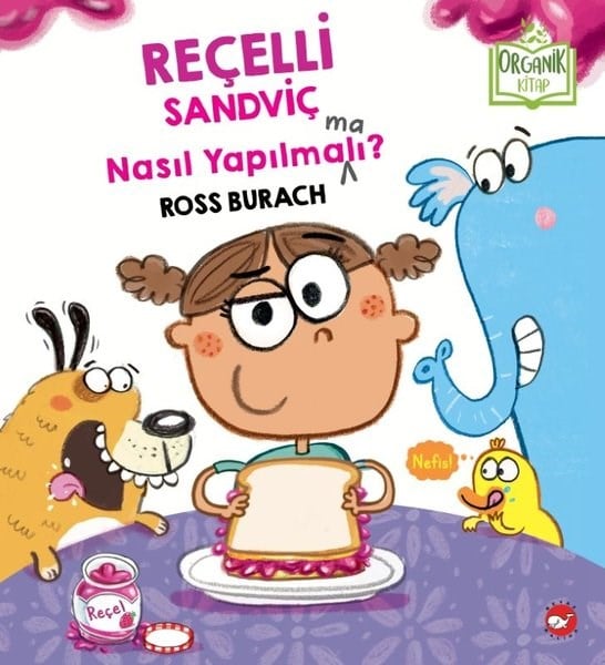 Ross BurachEgitim Etkinlik KitaplariReçelli Sandviç Nasıl Yapılma(ma)lı? Organik Kitap