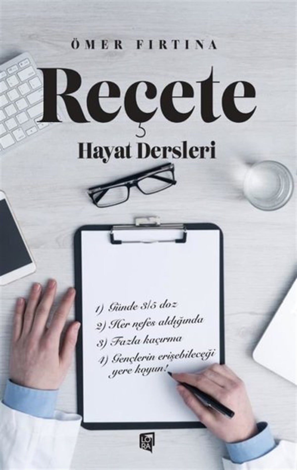 Ömer FırtınaKişisel Gelişim KitaplarıReçete - Hayat Dersleri