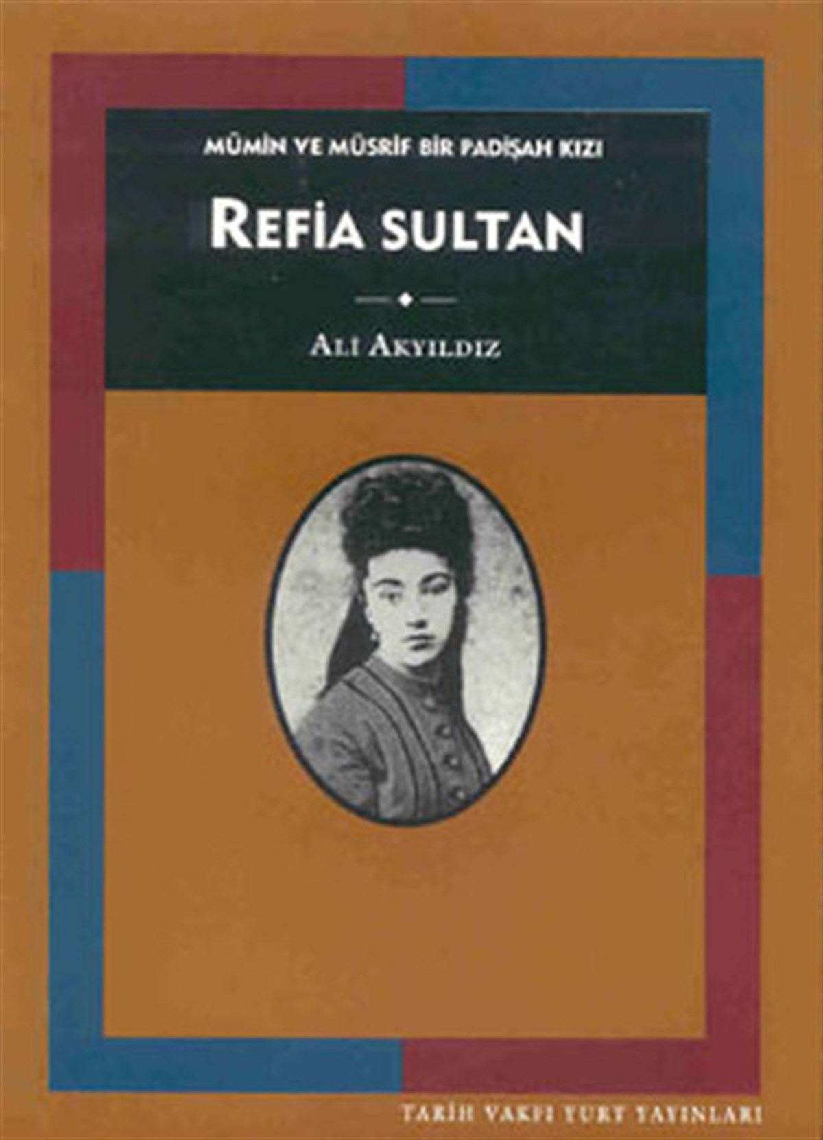 Ayşen AnadolOsmanli TarihiRefia Sultan