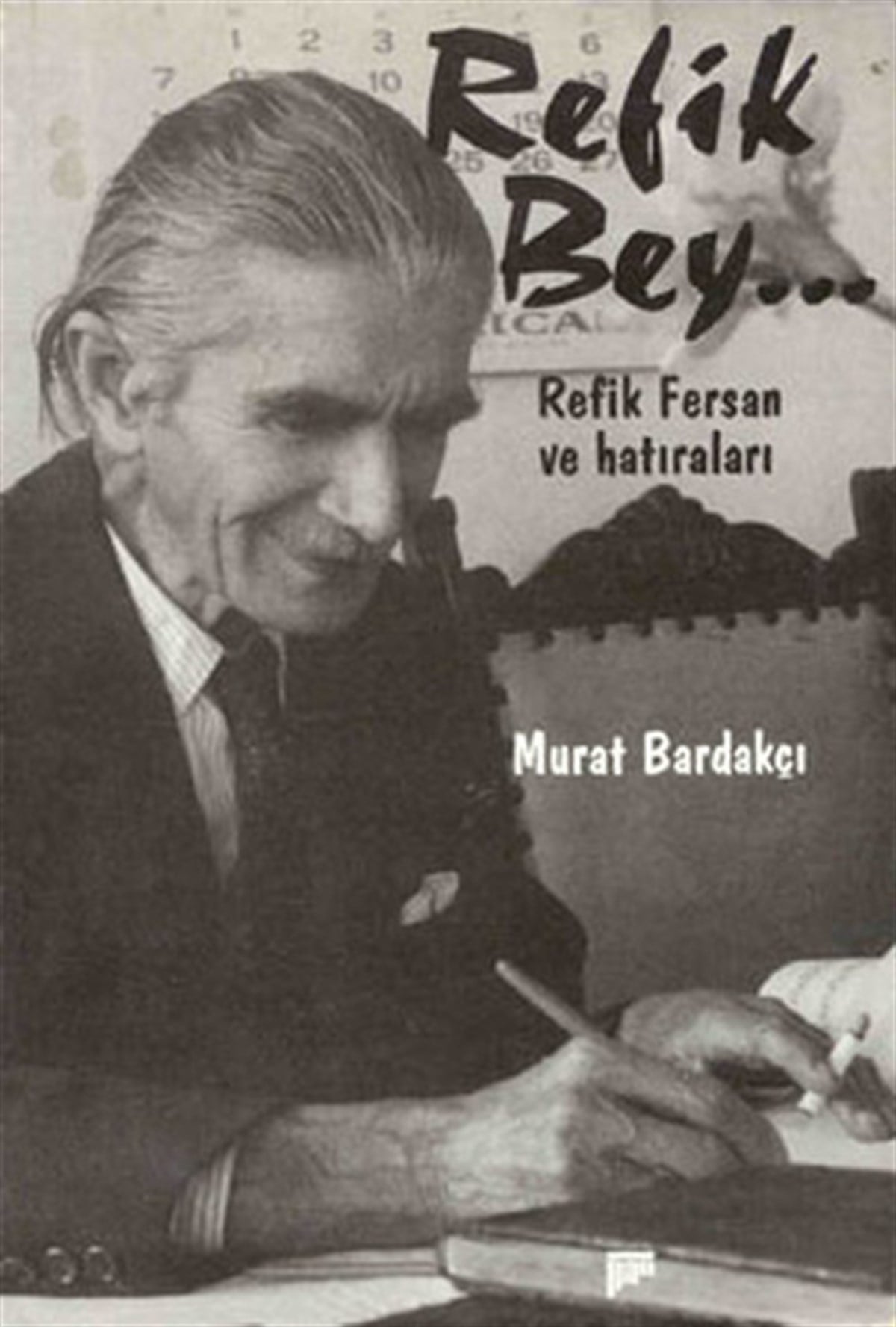Murat BardakçıMusik BücherRefik Bey - Refik Fersan'ın Hatıraları