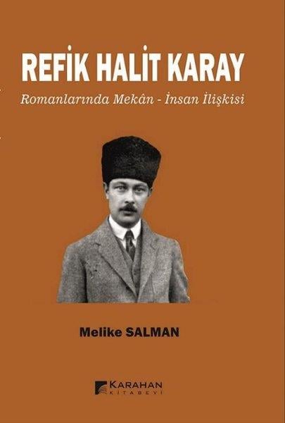 Melike SalmanEleştiri & Kuram & İnceleme KitaplarıRefik Halit Karay Romanlarında Mekan - İnsan İlişkisi