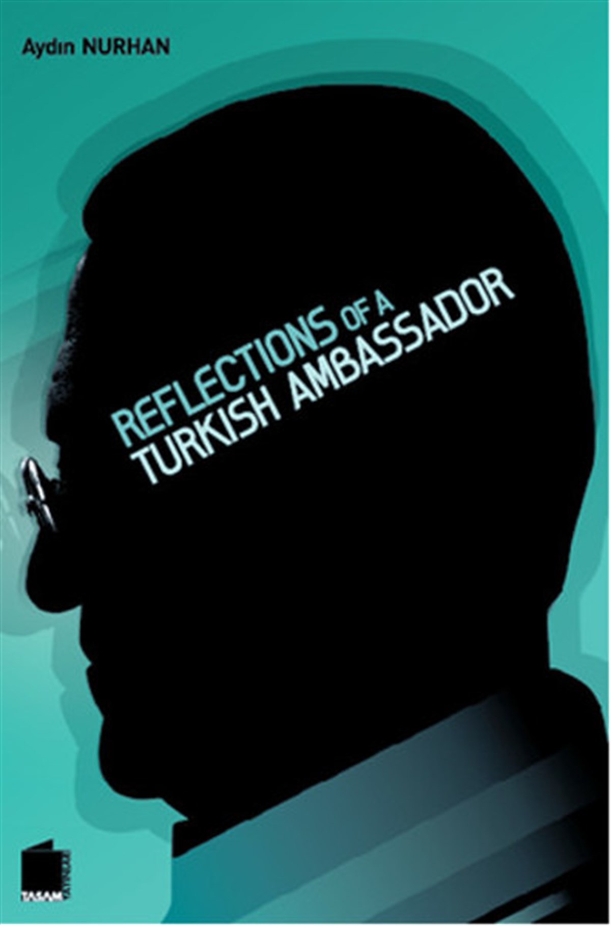 Aydın NurhanBücher zur persönlichen EntwicklungReflections of a Turkish Ambassador