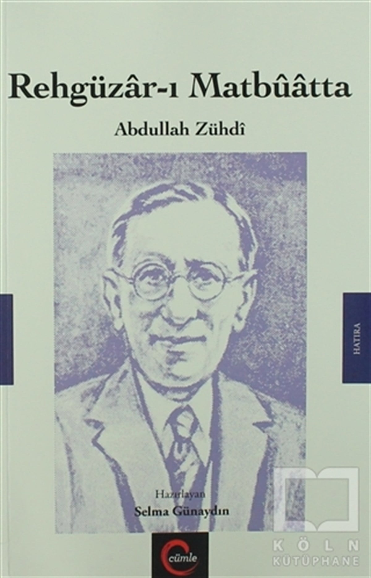 Selma GünaydınAnı - Mektup - GünlükRehgüzar-ı Matbuatta / Abdullah Zühdi