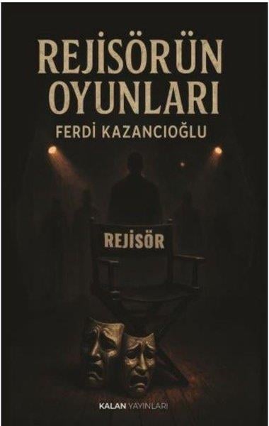 Ferdi KazanoğluTiyatro TekniğiRejisörün Oyunları