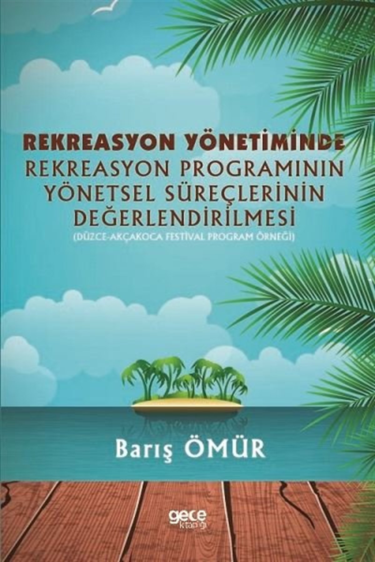 Barış ÖmürYönetim / İş Geliştirme / KaliteRekreasyon Yönetiminde Rekreasyon Programının Yönetsel Süreçlerinin Değerlendirilmesi