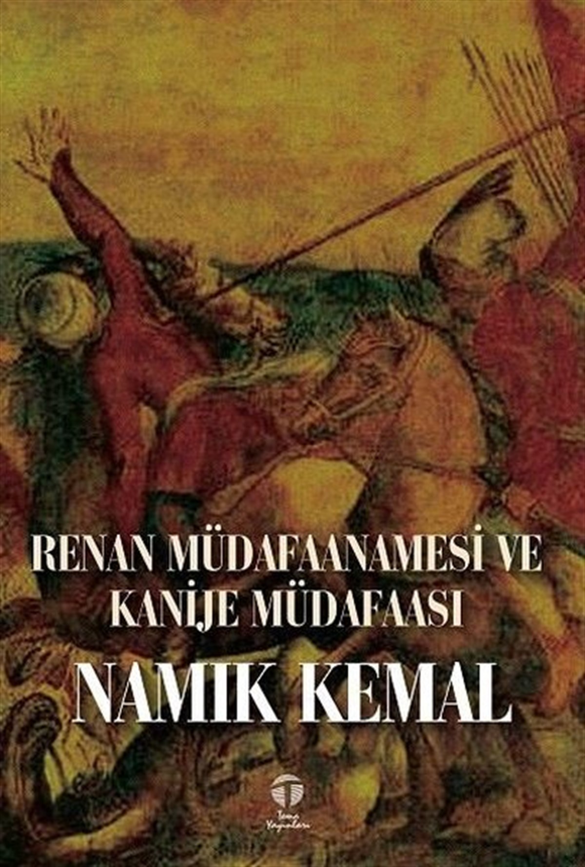 Namık KemalTürk Tarihi Araştırmaları KitaplarıRenan Müdafaanamesi ve Kanije Müdafaası