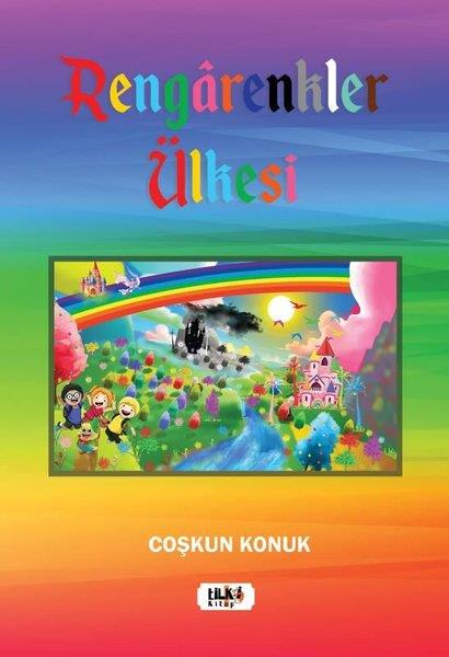 Coşkun KonukÇocuk Gençlik RomanlarıRengarenkler Ülkesi