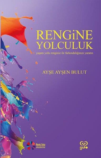 Ayşe Ayşen BulutKişisel Gelişim KitaplarıRengine Yolculuk