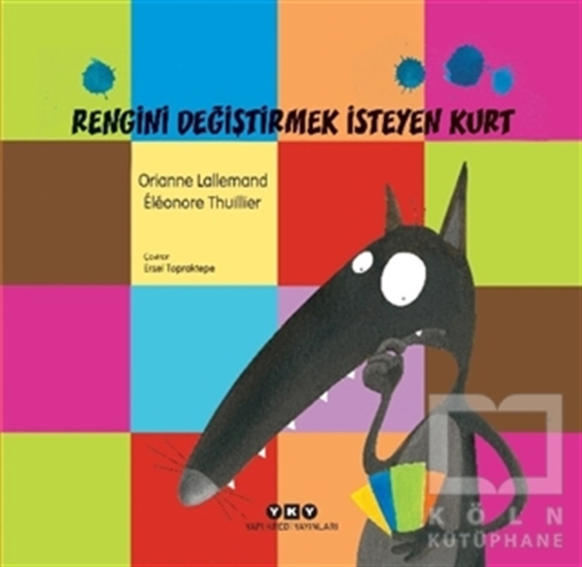 Orianne LallemandÇocuk RomanlarıRengini Değiştirmek İsteyen Kurt