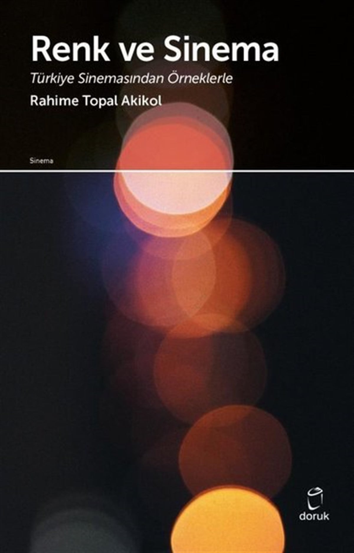 Rahime Topal AkıkolSinemaRenk ve Sinema - Türkiye Sinemasından Örneklerle